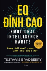 EQ Đỉnh Cao: Emotional Intelligence Habits - Thay Đổi Thói Quen, Làm Chủ Cuộc Đời