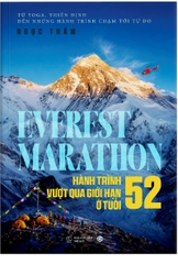 Everest Marathon: Hành Trình Vượt Qua Giới Hạn Ở Tuổi 52