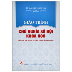 Giáo Trình Chủ Nghĩa Xã Hội Khoa Học - Dành Cho Bậc Đại Học Hệ Không Chuyên Lý Luận Chính Trị)