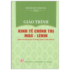 Giáo Trình Kinh Tế Chính Trị Mác - Lênin -  Dành Cho Bậc Đại Học Hệ Không Chuyên Lý Luận Chính Trị