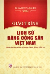 Giáo Trình Lịch Sử Đảng Cộng Sản Việt Nam - Dành Cho Bậc Đại Học Hệ Không Chuyên Lý Luận Chính Trị
