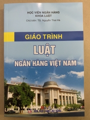Giáo Trình Luật Ngân Hàng Việt Nam - TS. Nguyễn Thái Hà