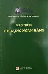 Giáo Trình Tín Dụng Ngân Hàng - NGND. PGS. TS. Tô Ngọc Hưng (Tái Bản)