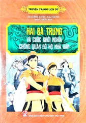 Truyện Tranh Lịch Sử - Hai Bà Trưng Và Cuộc Khởi Nghĩa Chống Quân Đô Hộ Nhà Hán