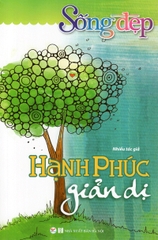 Sống Đẹp - Hạnh Phúc Giản Dị