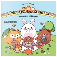 Tô Màu Ấm Áp Cùng Những Người Bạn Nhỏ Của Tôi