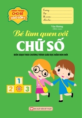 Hành Trang Cho Bé Vào Lớp 1 - Bé Làm Quen Với Chữ Số