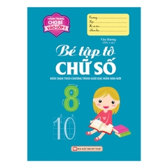 Hành Trang Cho Bé Vào Lớp 1 - Bé Tập Tô Chữ Số