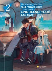 Hành Trình Trở Thành Nhà Thám Hiểm Của Chàng Lính Đánh Thuê Bần Hàn - Tập 2 - Tặng Kèm Bookmark (Số Lượng Có Hạn)