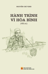 Hành Trình Vì Hòa Bình (Tác giả: TT Nguyễn Chí Vịnh)