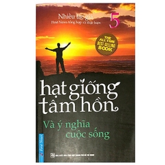 Hạt Giống Tâm Hồn - Và Ý Nghĩa Cuộc Sống (Tập 5)