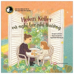 Tuyển Tập Truyện Tranh Danh Nhân Thế Giới - Helen Keller Và Nghị Lực Phi Thường