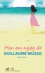 Hẹn Em Ngày Đó - Guillaume Musso ( Tái Bản 2018 )
