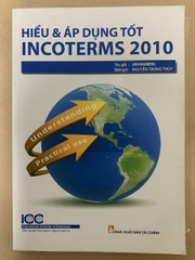 HIỂU VÀ ÁP DỤNG TỐT INCOTERMS 2010 - SONG NGỮ ANH VIỆT