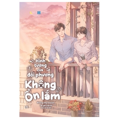 Hình Tượng Của Đối Phương Không Ổn Lắm: Tập 1 Bản Thông Thường - Tặng Kèm Bookmark (Số Lượng Có Hạn)