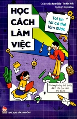 Tôi Tin Tôi Có Thể Làm Được - Học Cách Làm Việc (Tái Bản 2026)