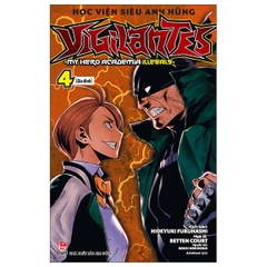 Học Viện Siêu Anh Hùng Vigilantes: My Hero Academia Illegals - Tập 4: Gia Đình - Tặng Bookmark (Số Lượng Có Hạn)