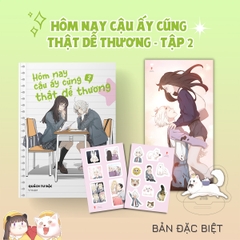 Hôm Nay Cậu Ấy Cũng Thật Dễ Thương - Tập 2 - Bản Đặc Biệt - Tặng Kèm 2 Tấm Sticker + Poster + Standee (Số Lượng Có Hạn)