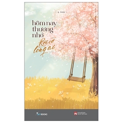 Hôm Nay Thương Nhớ Rơi Vỡ Lòng Ai - Tặng Kèm Bookmark + Postcard (Số Lượng Có Hạn)