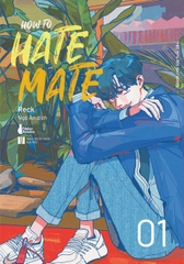 How To Hate Mate: Tập 1 (Truyện Màu) - Tặng Kèm Postcard (Số Lượng Có Hạn)