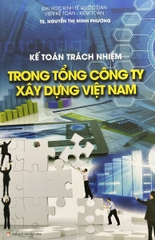 Kế Toán Trách Nhiệm Trong Tổng Công Ty Xây Dựng Việt Nam