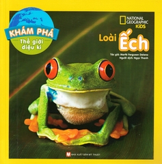 Khám Phá Thế Giới Diệu Kì - Loài Ếch
