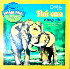 Khám Phá Thế Giới Diệu Kì - Thú Con Đáng Yêu