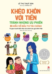 Khéo Khôn Với Tiền - Tránh Những Ưu Phiền - Tập 2 - Hiểu Về Đầu Tư Tài Chính