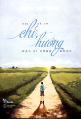 Khi Đã Có Chí, Hướng Nào Đi Cũng Được