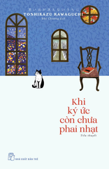 Khi Ký Ức Còn Chưa Phai Nhạt (Tác giả: Toshikazu Kawaguchi)