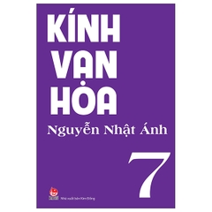 Kính Vạn Hoa - Tập 7 (Phiên Bản 9 Tập) - Tái Bản