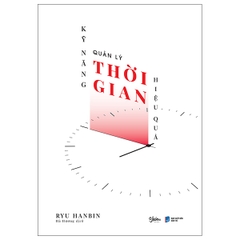 Kỹ Năng Quản Lý Thời Gian Hiệu Quả