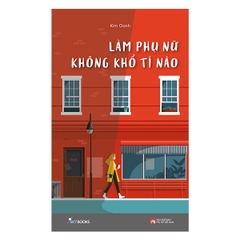 Làm Phụ Nữ Không Khổ Tí Nào - Tặng Kèm Bookmark
