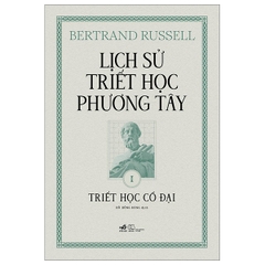 Lịch Sử Triết Học Phương Tây: Tập 1 - Triết Học Cổ Đại - Bìa Cứng