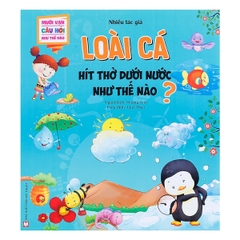 Mười Vạn Câu Hỏi Như Thế Nào - Loài Cá Hít Thở Dưới Nước Như Thế Nào ?