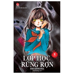 Lớp Học Rùng Rợn - Tập 5 - Tặng Kèm Set 2 Postcard (Số Lượng Có Hạn)