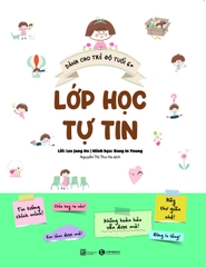 Lớp Học Tự Tin - Dành Cho Trẻ Độ Tuổi 6+