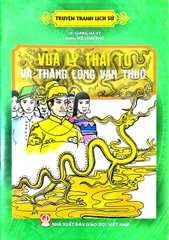 Truyện Tranh Lịch Sử - Vua Lý Thái Tổ Và Thăng Long Vạn Thuở