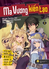 Ma Vương Kiến Tạo - Hầm Ngục Kiên Cố Nhất Chính Là Thành Phố Hiện Đại - Tập 1 (Tái Bản 2019)