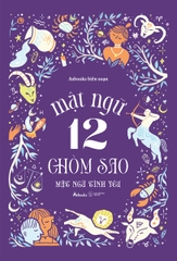 Mật Ngữ 12 Chòm Sao - Mật Ngữ Tình Yêu (Tái Bản 2022)