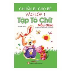 Chuẩn Bị Cho Bé Vào Lớp 1 - Tập Tô Chữ Mẫu Giáo