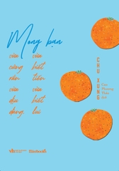 Mong Bạn Vừa Cứng Rắn Vừa Dịu Dàng, Vừa Biết Tiến Vừa Biết Lui - Tặng Kèm Bookmark Hình Quả Cam 2 Mặt Bế Khuôn (Số Lượng Có Hạn)