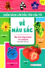 Cuốn Sách Lớn Đầu Tiên Của Tôi Về Màu Sắc