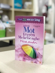 Tủ Sách Rèn Luyện Nhân Cách Sống - Mỗi Tối Một Truyện Mẹ Kể Bé Nghe (Mùa Xuân)