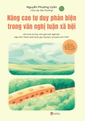 Nâng Cao Tư Duy Phản Biện Trong Văn Nghị Luận Xã Hội