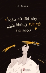 Nếu Cả Đời Này Mình Không Rực Rỡ Thì Sao? - Tặng Kèm Bookmark (Số Lượng Có Hạn)