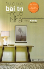 Nghệ Thuật Bài Trí Của Người Nhật - Phép Màu Thay Đổi Cuộc Sống