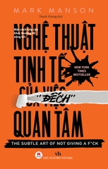 Nghệ Thuật Tinh Tế Của Việc Đếch Quan Tâm