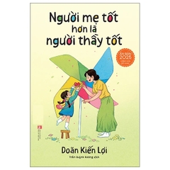 Người Mẹ Tốt Hơn Là Người Thầy Tốt (Tái Bản 2025) - Vizi