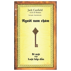 Người Nam Châm - Bí Mật Của Luật Hấp Dẫn (Tái Bản 2022)